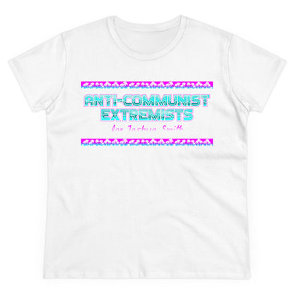 "Anti-Communist Extremists" Women's Tee
